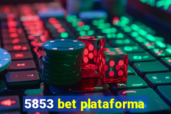 5853 bet plataforma